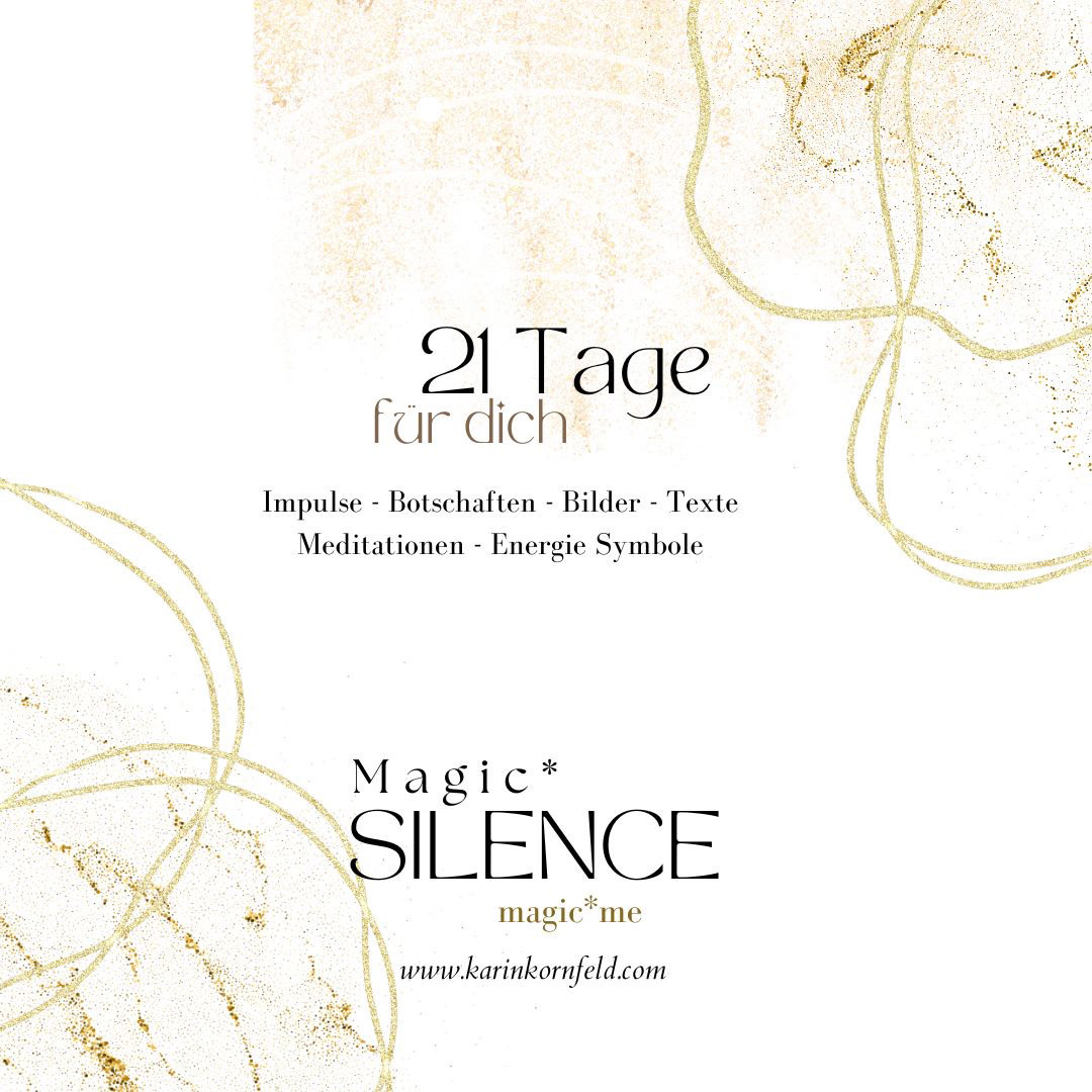 MagicSILENCE - 25 magic silence, karin Kornfeld, just for you